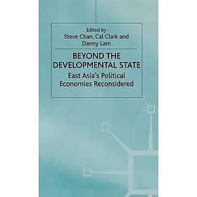 Beyond the Developmental State: East Asia’s Political Economies Reconsidered Har