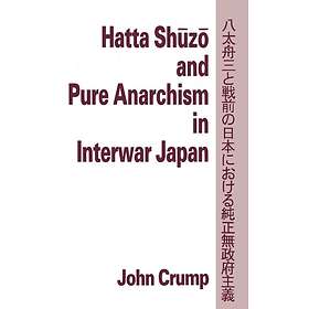 Hatta Shuzo and Pure Anarchism in Interwar Japan Innbundet