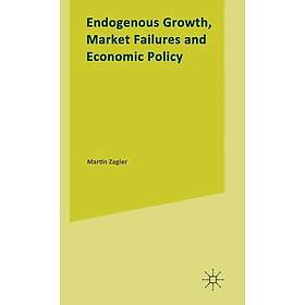 Endogenous Growth, Market Failures and Economic Policy Hardcover