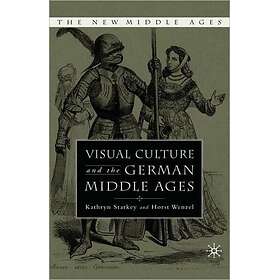 Visual Culture and the German Middle Ages Innbundet