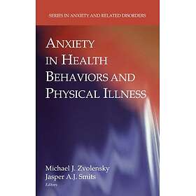 Anxiety in Health Behaviors and Physical Illness Hardcover