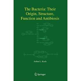 The Bacteria: Their Origin, Structure, Function and Antibiosis Innbundet