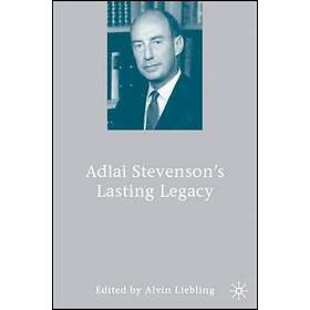Adlai Stevenson's Lasting Legacy Hardcover