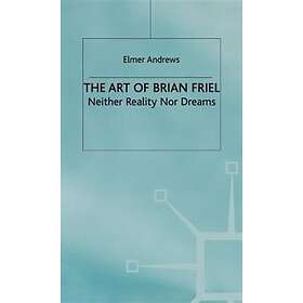 The Art of Brian Friel Innbundet