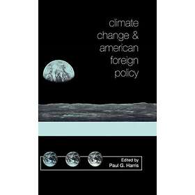 Climate Change and American Foreign Policy Innbundet
