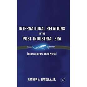 International Relations in the Post-Industrial Era Hardcover