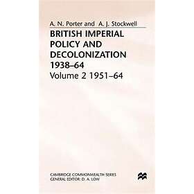 British Imperial Policy and Decolonization, 1938-64 Innbundet