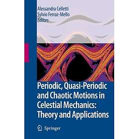 Periodic, Quasi-Periodic and Chaotic Motions in Celestial Mechanics: Theory and 