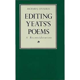 Editing Yeats’s Poems: A Reconsideration Innbundet