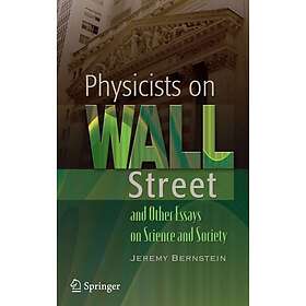 Physicists on Wall Street and Other Essays on Science and Society Innbundet
