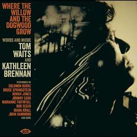 Tom Waits Where The Willow And The Dogwood Grow CD