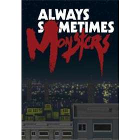 Always Sometimes Monsters (PC)