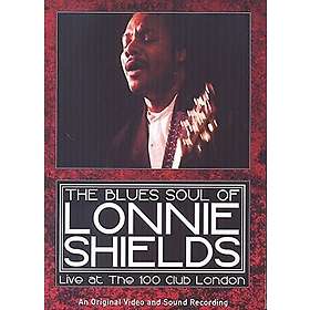 The Blues Soul of Lonnie Shields - Live at the 100 Club London (DVD)