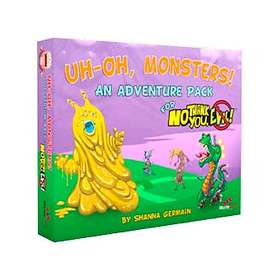 No Thank You, Evil!: Uh-Oh, Monsters! (exp.)