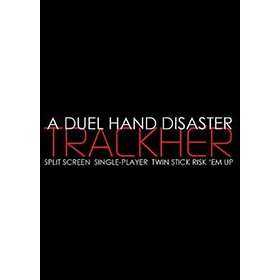 A Duel Hand Disaster: Trackher (PC)