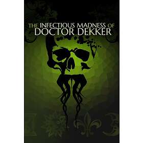 The Infectious Madness of Doctor Dekker (PC)