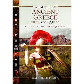 Armies of Ancient Greece Circa 500 to 338 BC