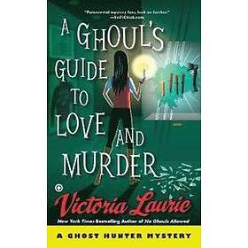 A Ghoul's Guide To Love And Murder