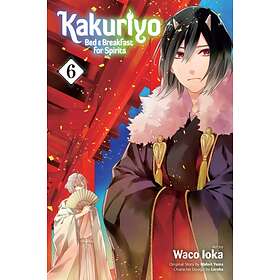 Kakuriyo: Bed &; Breakfast for Spirits, Vol. 6