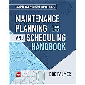 Maintenance Planning and Scheduling Handbook, 4th Edition