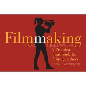 Filmmaking for Fieldwork