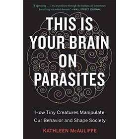This Is Your Brain On Parasites