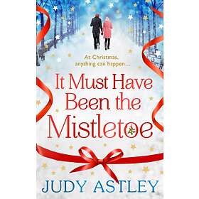 It Must Have Been the Mistletoe