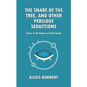 The Snare of the Tree, and Other Perilous Seductions