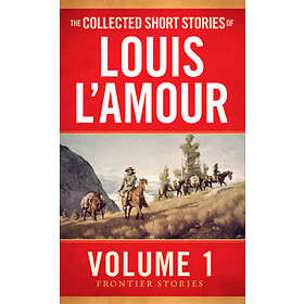 The Collected Short Stories of Louis L'Amour, Volume 1