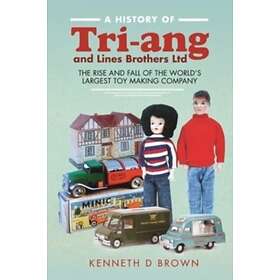 A History of Tri-ang and Lines Brothers Ltd