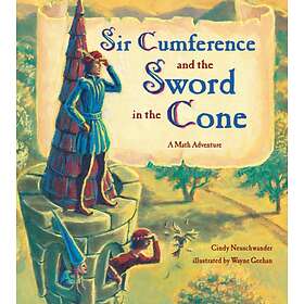 Sir Cumference and the Sword in the Cone