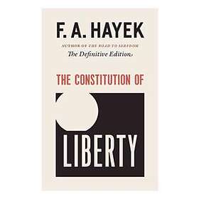 The Constitution of Liberty: The Definitive Edition