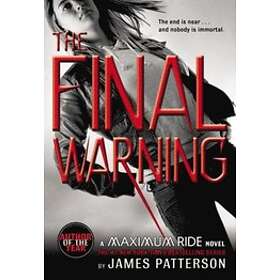 The Final Warning: A Maximum Ride Novel