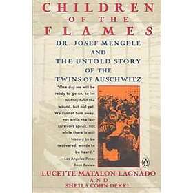 Children of the Flames: Dr. Josef Mengele and the Untold Story of the