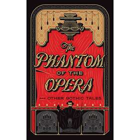 The Phantom of the Opera and Other Gothic Tales