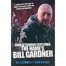 Good Afternoon, Gentlemen, the Name's Bill Gardner