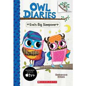 Eva's Big Sleepover: A Branches Book (Owl Diaries #9)