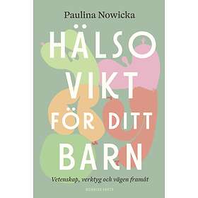 Hälsovikt för ditt barn : vetenskap, verktyg och vägen framåt