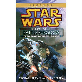Battle Surgeons: Star Wars Legends (Medstar, Book I)