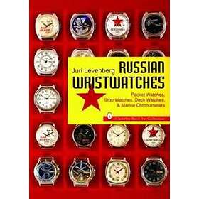 Russian Wristwatches: Pocket Watches, St Watches, Onboard Clock and Ch