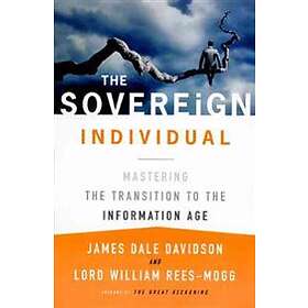 The Sovereign Individual: Mastering the Transition to the Information