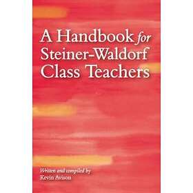 A Handbook for Steiner-Waldorf Class Teachers