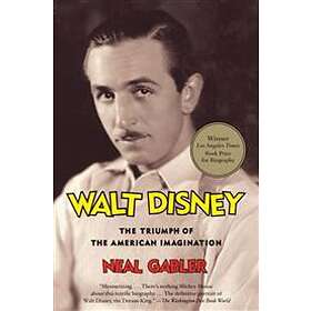 Walt Disney: The Triumph of the American Imagination