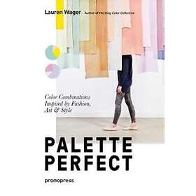 Palette Perfect: Color Combinations Inspired by Fashion, Art and Style