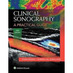 Clinical Sonography: A Practical Guide