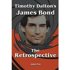 Timothy Dalton's James Bond The Retrospective