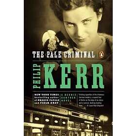 The Pale Criminal: A Bernie Gunther Novel