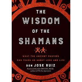 The Wisdom of the Shamans