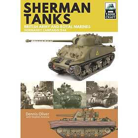 Tank Craft 2: Sherman Tanks: British Army and Royal Marines Normandy C