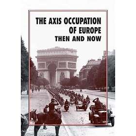 The Axis Occupation of Europe Then and Now